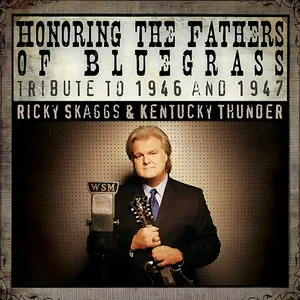 Honoring the fathers of bluegrass : tribute to 1946 and 1947